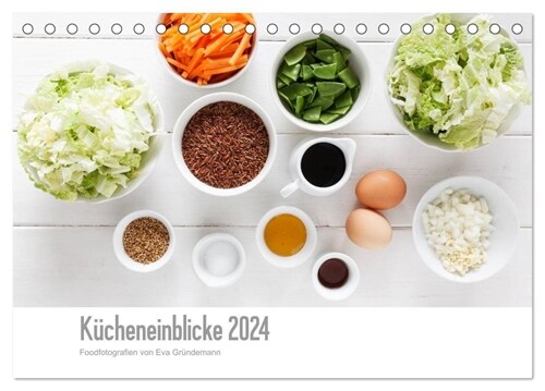 Kucheneinblicke 2024 (Tischkalender 2024 DIN A5 quer), CALVENDO Monatskalender (Calendar)