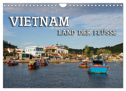 VIETNAM - Land der Flusse (Wandkalender 2024 DIN A4 quer), CALVENDO Monatskalender (Calendar)