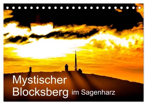 Mystischer Blocksberg im Sagenharz (Tischkalender 2024 DIN A5 quer), CALVENDO Monatskalender (Calendar)