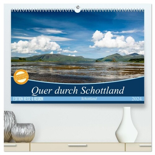 Quer durch Schottland (hochwertiger Premium Wandkalender 2024 DIN A2 quer), Kunstdruck in Hochglanz (Calendar)