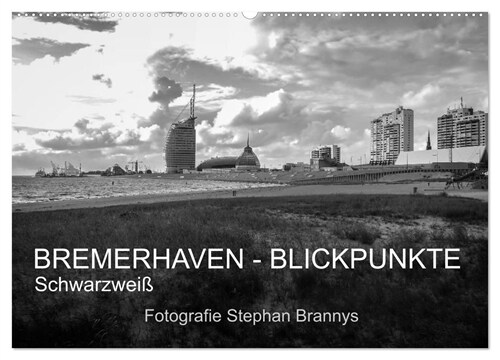Bremerhaven - Blickpunkte Schwarzweiß (Wandkalender 2024 DIN A2 quer), CALVENDO Monatskalender (Calendar)