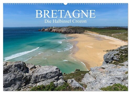 Bretagne - Die Halbinsel Crozon (Wandkalender 2024 DIN A2 quer), CALVENDO Monatskalender (Calendar)