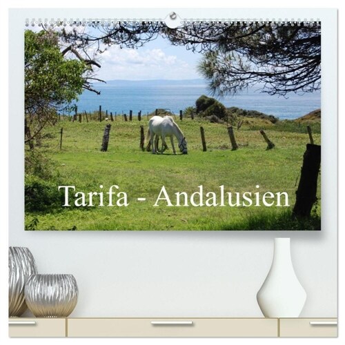 Tarifa - Andalusien (hochwertiger Premium Wandkalender 2024 DIN A2 quer), Kunstdruck in Hochglanz (Calendar)