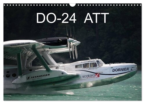 DO-24 ATT (Wandkalender 2024 DIN A3 quer), CALVENDO Monatskalender (Calendar)