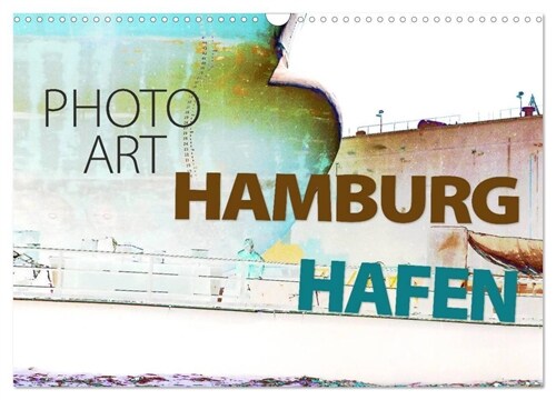 Photo-Art / Hamburg Hafen (Wandkalender 2024 DIN A3 quer), CALVENDO Monatskalender (Calendar)