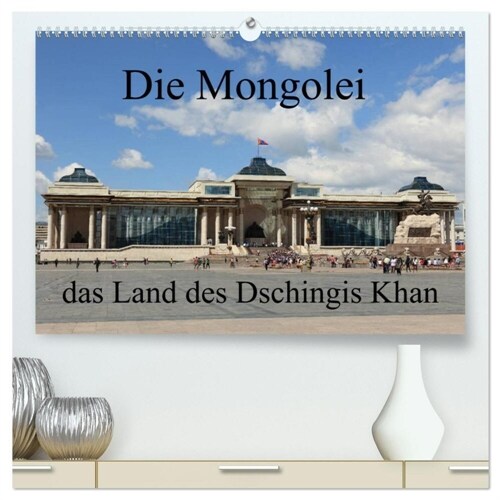 Die Mongolei das Land des Dschingis Khan (hochwertiger Premium Wandkalender 2024 DIN A2 quer), Kunstdruck in Hochglanz (Calendar)