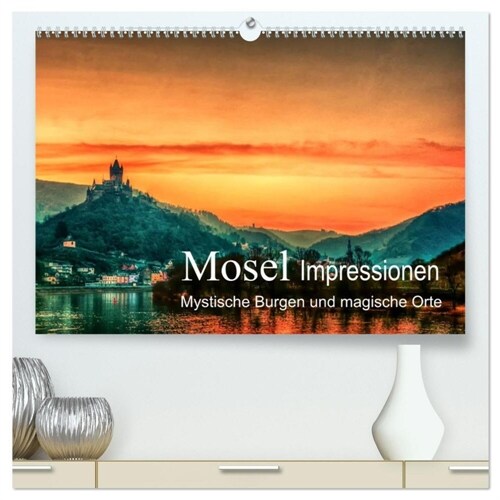 Mosel Impressionen Mystische Burgen und magische Orte (hochwertiger Premium Wandkalender 2024 DIN A2 quer), Kunstdruck in Hochglanz (Calendar)
