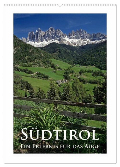 Sudtirol - Ein Erlebnis fur das Auge (Wandkalender 2024 DIN A2 hoch), CALVENDO Monatskalender (Calendar)