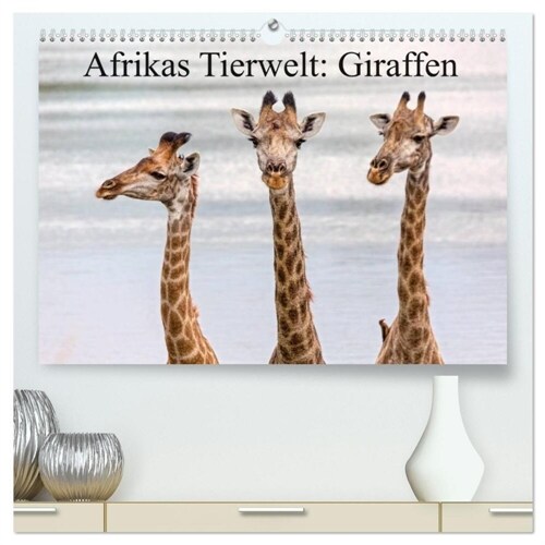 Afrikas Tierwelt: Giraffen (hochwertiger Premium Wandkalender 2024 DIN A2 quer), Kunstdruck in Hochglanz (Calendar)