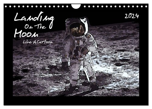 Landing On The Moon Like A Cartoon (Wandkalender 2024 DIN A4 quer), CALVENDO Monatskalender (Calendar)