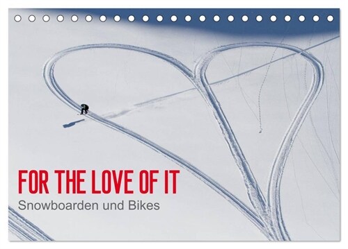 For the Love of It - Snowboarden und Bikes (Tischkalender 2024 DIN A5 quer), CALVENDO Monatskalender (Calendar)