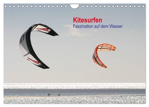 Kitesurfen - Faszination auf dem Wasser (Wandkalender 2024 DIN A4 quer), CALVENDO Monatskalender (Calendar)