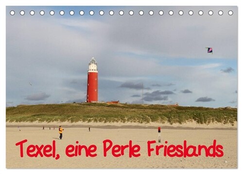 Texel, eine Perle Frieslands (Tischkalender 2024 DIN A5 quer), CALVENDO Monatskalender (Calendar)