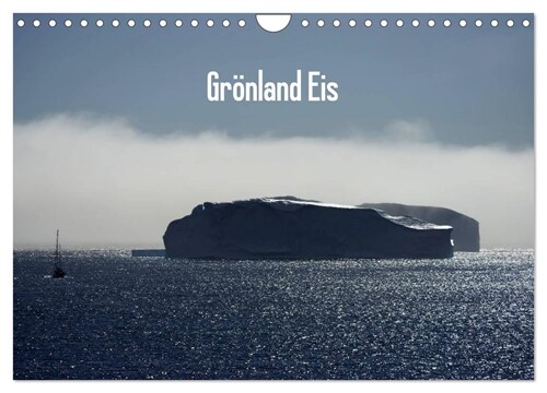 Gronland Eis (Wandkalender 2024 DIN A4 quer), CALVENDO Monatskalender (Calendar)