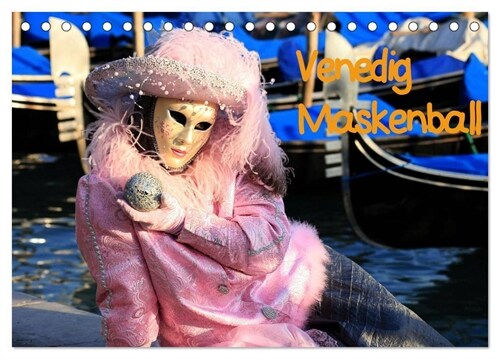 Venedig Maskenball (Tischkalender 2024 DIN A5 quer), CALVENDO Monatskalender (Calendar)