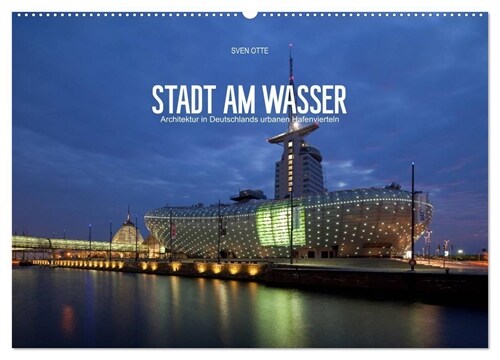 Stadt am Wasser (Wandkalender 2024 DIN A2 quer), CALVENDO Monatskalender (Calendar)