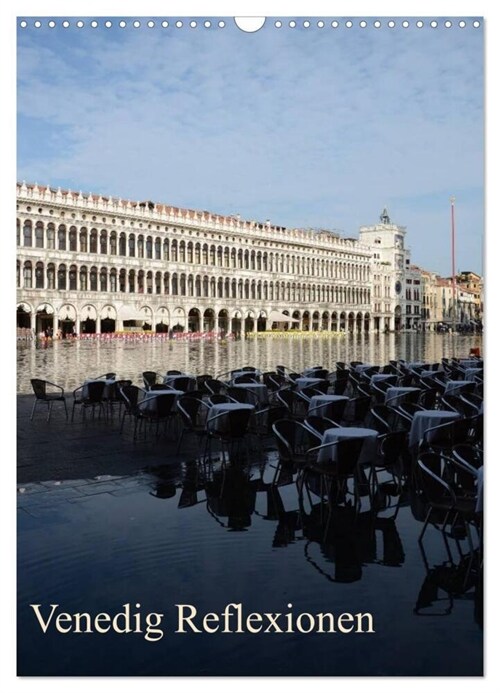 Venedig Reflexionen (Wandkalender 2024 DIN A3 hoch), CALVENDO Monatskalender (Calendar)