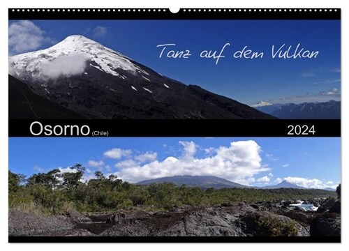 Tanz auf dem Vulkan - Osorno (Chile) (Wandkalender 2024 DIN A2 quer), CALVENDO Monatskalender (Calendar)
