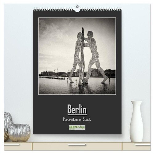 Berlin - Portrait einer Stadt (hochwertiger Premium Wandkalender 2024 DIN A2 hoch), Kunstdruck in Hochglanz (Calendar)