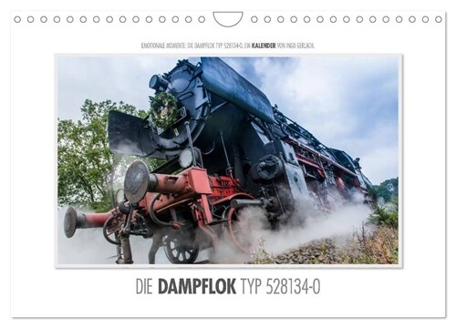 Emotionale Momente: Die Dampflok Typ 528134-0. (Wandkalender 2024 DIN A4 quer), CALVENDO Monatskalender (Calendar)