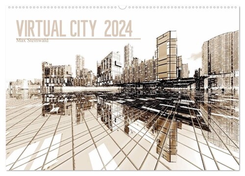 VIRTUAL CITY 2024 CH-Version (Wandkalender 2024 DIN A2 quer), CALVENDO Monatskalender (Calendar)