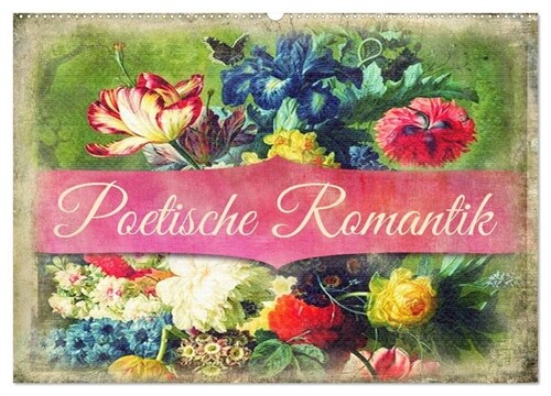 Poetische Romantik (Wandkalender 2024 DIN A2 quer), CALVENDO Monatskalender (Calendar)