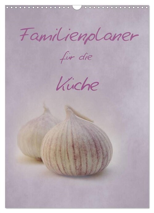 Familienplaner fur die Kuche. (Wandkalender 2024 DIN A3 hoch), CALVENDO Monatskalender (Calendar)