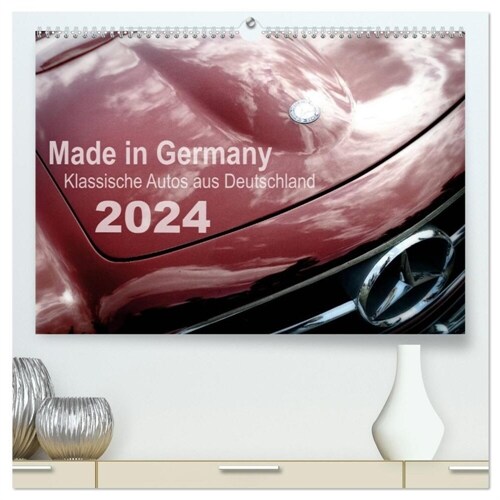 Made in Germany - Klassische Autos aus Deutschland (hochwertiger Premium Wandkalender 2024 DIN A2 quer), Kunstdruck in Hochglanz (Calendar)