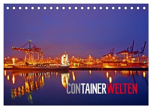 Containerwelten (Tischkalender 2024 DIN A5 quer), CALVENDO Monatskalender (Calendar)