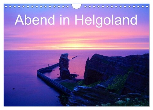 Abend in Helgoland (Wandkalender 2024 DIN A4 quer), CALVENDO Monatskalender (Calendar)