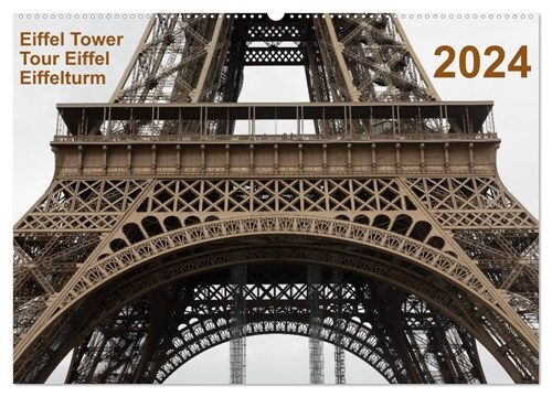 Eiffel Tower - Tour Eiffel - Eiffelturm - Paris 2024 (Wandkalender 2024 DIN A2 quer), CALVENDO Monatskalender (Calendar)