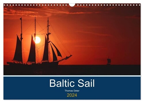 Baltic Sail (Wandkalender 2024 DIN A3 quer), CALVENDO Monatskalender (Calendar)