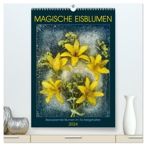 Magische Eisblumen (hochwertiger Premium Wandkalender 2024 DIN A2 hoch), Kunstdruck in Hochglanz (Calendar)
