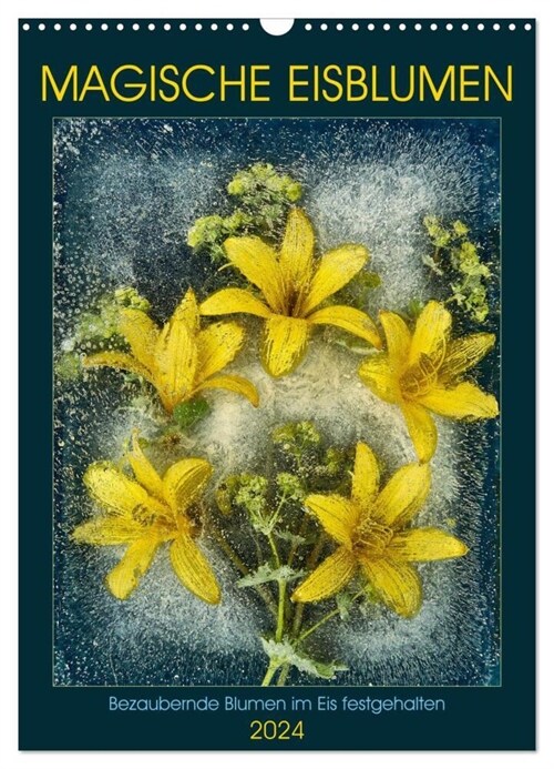 Magische Eisblumen (Wandkalender 2024 DIN A3 hoch), CALVENDO Monatskalender (Calendar)