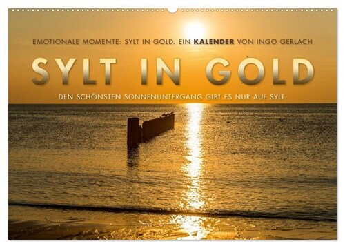 Emotionale Momente: Sylt in Gold. (Wandkalender 2024 DIN A2 quer), CALVENDO Monatskalender (Calendar)