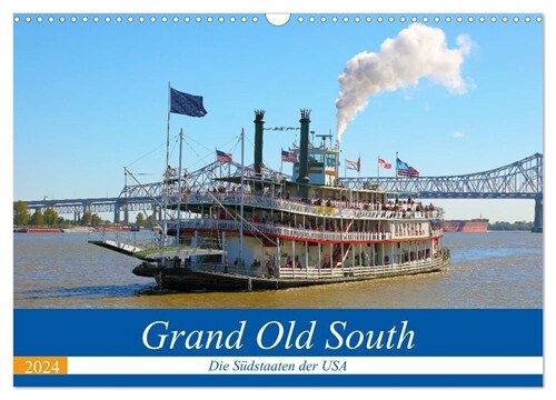 Grand Old South - Die Sudstaaten der USA (Wandkalender 2024 DIN A3 quer), CALVENDO Monatskalender (Calendar)