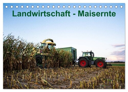 Landwirtschaft - Maisernte (Tischkalender 2024 DIN A5 quer), CALVENDO Monatskalender (Calendar)