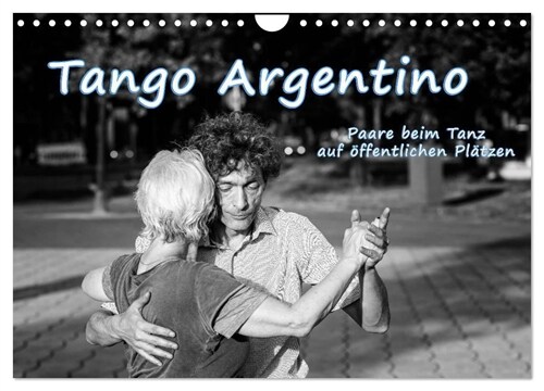 Tango Argentino - Paare beim Tanz auf offentlichen Platzen (Wandkalender 2024 DIN A4 quer), CALVENDO Monatskalender (Calendar)