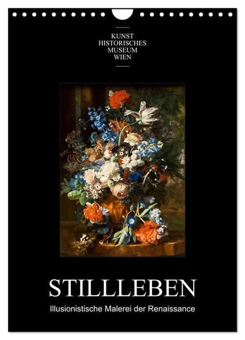 Stillleben - Illusionistische Malerei der Renaissance (Wandkalender 2024 DIN A4 hoch), CALVENDO Monatskalender (Calendar)