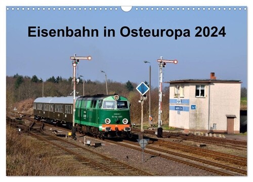 Eisenbahn Kalender 2024 - Oberlausitz und Nachbarlander (Wandkalender 2024 DIN A3 quer), CALVENDO Monatskalender (Calendar)