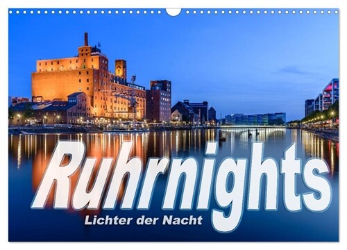 Ruhrnights (Wandkalender 2024 DIN A3 quer), CALVENDO Monatskalender (Calendar)