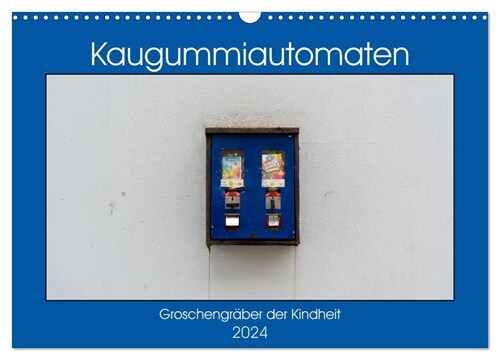 Kaugummiautomaten (Wandkalender 2024 DIN A3 quer), CALVENDO Monatskalender (Calendar)