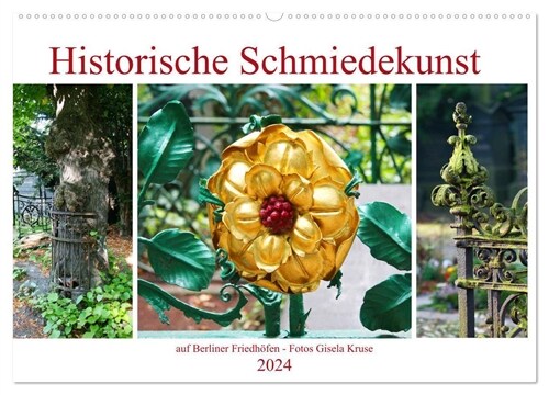 Historische Schmiedekunst auf Berliner Friedhofen (Wandkalender 2024 DIN A2 quer), CALVENDO Monatskalender (Calendar)