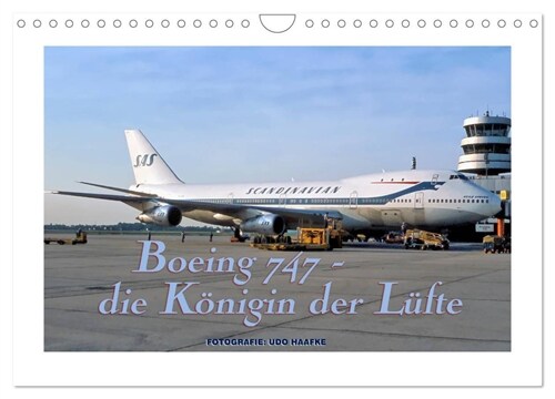 Boeing 747 - die Konigin der Lufte (Wandkalender 2024 DIN A4 quer), CALVENDO Monatskalender (Calendar)