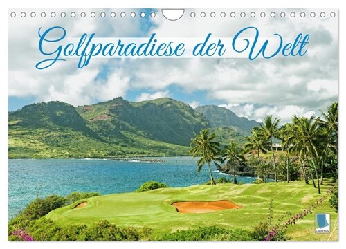 Golfparadiese der Welt (Wandkalender 2024 DIN A4 quer), CALVENDO Monatskalender (Calendar)