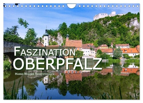 Faszination Oberpfalz (Wandkalender 2024 DIN A4 quer), CALVENDO Monatskalender (Calendar)