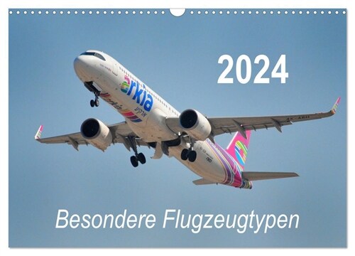 Besondere Flugzeugtypen (Wandkalender 2024 DIN A3 quer), CALVENDO Monatskalender (Calendar)