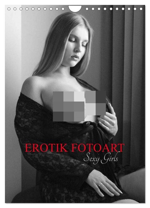 EROTIK FOTOART SEXY GIRLS (Wandkalender 2024 DIN A4 hoch), CALVENDO Monatskalender (Calendar)