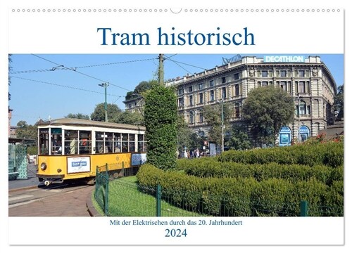 Tram historisch (Wandkalender 2024 DIN A2 quer), CALVENDO Monatskalender (Calendar)