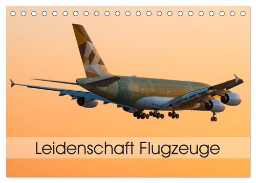 Leidenschaft Flugzeuge (Tischkalender 2024 DIN A5 quer), CALVENDO Monatskalender (Calendar)